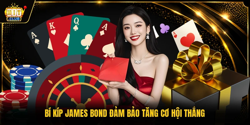 Roullete HITCLUB 3 Bí kíp James Bond đảm bảo tăng cơ hội thắng